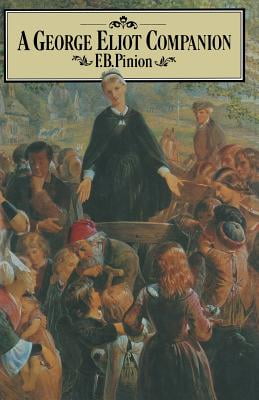 A George Eliot Companion: Literary Achievement and Modern Significance